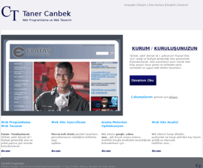 tanercanbek.com: Taner Canbek - Web Programcı ve Web Tasarımcı-Web Uzmanı-Serbest 
Webmaster-Freelance Webmaster
İster Kurumsal ister Kişisel olsun kaliteden taviz vermeden, güvenilir ve tecrübeli Webmasterdan (Web Uzmanından) her türlü web sitesi Ingilizce, Almanca ve Arapça olarak hazırlanır. Şirketinizin Pazarlama faaliyetlerine interaktif ortamda en uygun çözümler geliştirilir. 