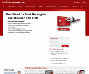 banknorwegian.no: Lån uten sikkerhet, forbrukslån og kredittkort - Bank Norwegian
Bank som tilbyr forbrukslån, kredittkort og lån uten sikkerhet. Få vår beste rente til deg (fra 8,99% nom) og svar med en gang ved å søke direkte!