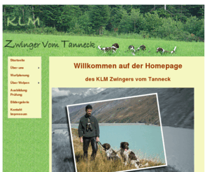 klmvomtanneck.com: KLM-Vom-Tanneck, KLM Welpen ,Kleiner Münsterläner
Homepage Kleine Münsterländer vom Tanneck, mit Informationen zur Hundezucht.