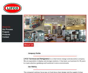 lifcotechnicaldesign.com: LIFCO Technical - Interior designers, decorators and shop fitters
Expert shop fitters, designers, and decorators. Exhibition stand and merchandising developers. 30 years design and execution experience. Turn Key projects, shop interiorsm refregeration specialists.