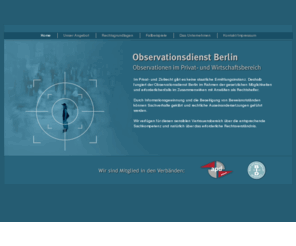 observationsdienst-berlin.de: Observationen Berlin Observationsdienst Berlin - Observationen bundesweit, 
Observation in Berlin und bundesweit Privatbereich, Observationen Privatbereich, 
Observationen Privatbereich, Beschattungen, Beschattung, Wirtschaft, Dedekteien, 
Detektei Beweissicherung, dedektei,Detektei, Detektiv, Detectiv, Privatdetektiv, 
Privatdetektei, Wirtschaftsdetektei, Investigator, Brandenburg, bundesweit, Europa, 
Recherche, Ermittlung, Auskunft, Ãberwachung, Beobachtung, ÃberprÃ¼fung, Nachforschung 
Detektive in Berlin, Berlin, Ermittlungen in Berlin, Observationen in Berlin, 
Ã¼berwachungen in Berlin, beobachtungen, Ã¼berwachungen, Observationen Detektei, 
detektei, Detekteien, detekteien, Detektiv, detektiv, privatdetektiv, privatdetektive 
Berlin privatdetektei Berlin, Privatdetekteien Berlin, Detektiv BerlinBerlin, 
Auskunftei, Auskunfteien, Anlagebetrug, Detektei in Berlin, Personensuche, Ermittlungen, 
Observationen, Einschleusung fÃ¼r Observationen, Warenhausdetektive, Observationen 
als BeweisfÃ¼hrung, Observation fÃ¼r BeweisfÃ¼hrung, Observation in Berlin, Recherchedienst, 
Recherchedienste, Lauschangriffe in Berlin, Abwehr von Lauschangriffen, Lauschangriff, 
Personenfahndungen Berlin, Zeugenermittlung,
Observationen, Observation, Ermittlungen und Kriminaltechnik zur Erarbeitung objektiver Informationen und gerichtsverwertbarer Beweise - bundesweit - Detektei Beweissicherung, Detektei Observationsdienst Berlin - Observationen Detektei, Detektiv, Detectiv, Privatdetektiv, Privatdetektei, Wirtschaftsdetektei, Investigator, Brandenburg, bundesweit, Europa, Recherche, Ermittlung, Auskunft, Ãberwachung, Beobachtung, ÃberprÃ¼fung, Nachforschung Detektive in Berlin, Berlin, Ermittlungen in Berlin, Observationen in Berlin, Ã¼berwachungen in Berlin, beobachtungen, Ã¼berwachungen, ObservationenDetektei, detektei, Detekteien, detekteien, Detektiv, detektiv, privatdetektiv, privatdetektive Berlin privatdetektei Berlin, Privatdetekteien Berlin, Detektiv BerlinBerlin, Auskunftei, Auskunfteien, Anlagebetrug, Detektei in Berlin, Personensuche, Ermittlungen, Observationen, Einschleusung fÃ¼r Observationen, Warenhausdetektive, Observationen als BeweisfÃ¼hrung, Observation fÃ¼r BeweisfÃ¼hrung, Observation in Berlin, Recherchedienst, Recherchedienste, Lauschangriffe in Berlin, Abwehr von Lauschangriffen, Lauschangriff, Personenfahndungen Berlin, Zeugenermittlung, 