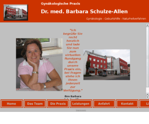 schulze-allen.com: Gynäkologische Praxis - Dr. med. Barbara Schulze-Allen
Webseite der gynäkologischen Praxis - Dr. med. Barbara Schulze-Allen - Gynäkologie, Geburtshilfe, Naturheilverfahren