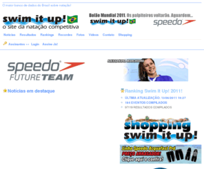 swim.com.br: Swim It Up! | O site da natação competitiva
Swim It Up! - O site da natação competitiva