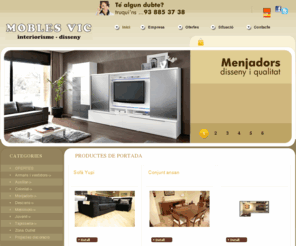 moblesvic.com: Mobles Vic, Mobles a mida,dormitoris,menjadors,habitacions juvenils
Mobles Vic és una empresa que es dedica a la comercialització de tot tipus de mobiliari, Mobles Vic, mobles osona, mobles Ripollès, mobles Manlleu.