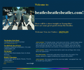 beatlesbeatlesbeatles.com: The Beatles Welcome to Beatles, Beatles, Beatles!
And now presenting...The Beatles!  Here are some great Beatles quotes from John Lennon, Paul McCartney, George Harrison and Ringo Starr.
