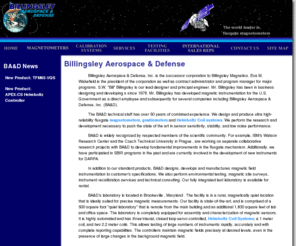 billingsleyaerospace.com: Billingsley Aerospace
Billingsley aerospace designs low noise fluxgate magnetometers, gradiometers, and calibration systems for spacecraft attitude control, industrial, military, and scientific applications.