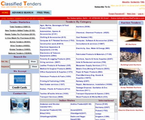 classifiedtenders.com: Tender|Tenders|Online Tender Information for India State Tenders|Global Tenders|National Tender|Local Tender Online.
Latest Global Tenders, Online Tender Information for Agro, Marine, Beverages & Food Prods, Auctions, Automobiles, Spares Accessories, Chemical, Chemical Products, Clothing Accessories, Computer IT Related Services, Software Accessories, Construction work, Electrical Apparatus Equipments, Electricity, Gas, Water, Energy, Electronics, Telecom Equipments, Fabricated Products Materials, Forestry Logging Products, Furniture, Sports, Home Supplies, Hotel Restaurant services, Leather Products  Footwear, Manpower Supply Services, Medical Surgical Products, Metals Ores, Mining Products, Office Equipments Supplies, Paper Products, Petroleum Products Fuels, Plant, Machinery, Engineering Goods Supplies, Printing Publishing, Railway, Real Estate services, Repair, Maintenance, Installation, Rubber, Plastic Products, Sewage-Disposal, Textiles, Transport Equipment, Spares, Wood Products.