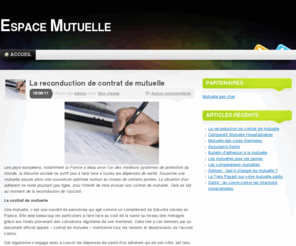 espace-mutuelle.org: Espace Mutuelle
Sur Espace Mutuelle vous accèderez à un grand nombre d'articles concernant la mutuelle qui vous permettront de vous informer des nouveautés en la matière.