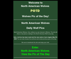 northamericanwolves.com: Wolf Pics
The North American Wolves Pic of the Day (POTD) Index page. Find great pictures of the beautiful North American Wolf here. Updated Daily.