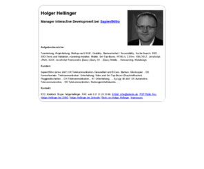 holger-hellinger.de: Holger Hellinger
Oversight with detailed informations about Holger Hellinger, Senior Associate and Senior Interactive Developer at SapientNitro