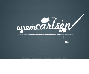 wremcarlsen.com: Wrem Carlsen dot Com
The portfolio site of Christopher Wrem Carlsen, a designer based in Denmark.