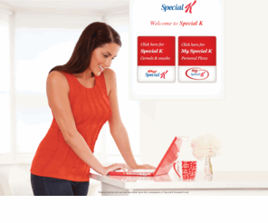 special-k.co.uk: Welcome to Special K
Welcome to the home of My Special K Personal Plans, personal plans designed to help with slimming and healthy eating and Kellogg’s Special K breakfast cereals  and snacks that you can enjoy as part of a healthy and balanced diet.