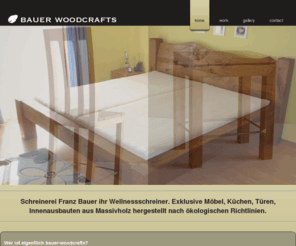 holzdesign-bauer.com: Bauer Woodcrafts : Home
www.bauer-woodcrafts.de - Meisterliches aus Meisterhand!