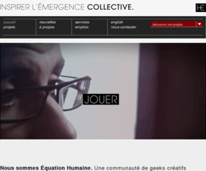 hueagence.com: équation humaine
human equation is actively engaged in the cultivation of creativity and applied ideology for the continued drive and development of the digital experience.