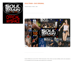 soul-train.org: SOULTRAIN - Das Original! Nightlife de Luxe XXL
SOULTRAIN  Das Original  Offizielle Website. © 1998  2007.