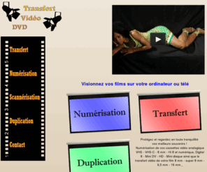 transfert-video-dvd.com: Transfert Vidéo Dvd - Le transfert, la numérisation et la duplication de vos cassettes 8mm Vhs Vhs-c S/vhs Hi8 et bobines de films sur dvd en ile de france
Transfert Vidéo Dvd - Le transfert, la numérisation et la duplication de vos cassettes Hi8 8mm Vhs Vhs-c S/vhs et bobines de films sur dvd en ile de france, accueil