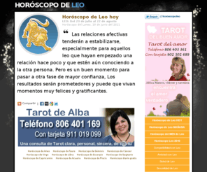 horoscopodeleo.es: Horóscopo de Leo
Horóscopo de Leo. Horóscopo diario de Leo, horóscopo de Leo mañana, horóscopo mensual de Leo. Todo lo que quieres saber de Leo, compatibilidad, sexualidad, carácter, debilidades, mitología de Leo.