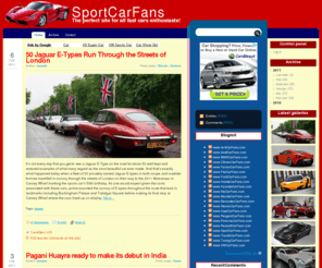 sportcarfans.com: SportCarFans | The perfect site for all supercars enthusiasts!
Website for supercar fans. Reviews, videos, galleries, news about Ferrari, Lamborghini, Aston Martin, Pagani, Koenigsegg, Porsche, Jaguar, Nobel, Ariel, Bugatti