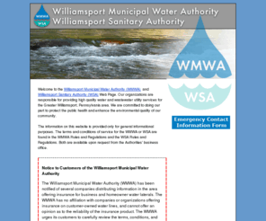 wmwa-wsa.com: Williamsport Municipal Water and Williamsport Sanitary Authorities
The Williamsport Municipal Water Authority is committed to its fundamental objective of providing water service of the highest quality for drinking, industrial and general municipal uses at a reasonable price to Williamsport and the surrounding communities.