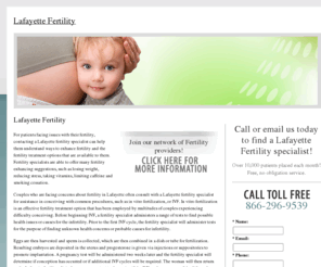 lafayettefertility.com: Lafayette Fertility
Find an infertility specialist in the Lafayette area offering the latest solutions to your fertility issues such as in vitro fertilization (IVF).