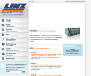 linzelectric.com: Linz Electric Verona. Azienda Leader nel settore degli alternatori, alternatori sincroni e saldatrici rotanti.
Linz Electric Verona è specializzata nella progettazione, produzione e commercializzazione di alternatori e saldatrici rotanti. Linz Electric Verona opera nel settore dellenergia. Linz Electric è leader nel settore degli alternatori sincroni.