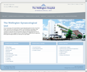 londongynaecology.com: Gynaecology Clinic: surgery & women's health care by private gynaecologists at The Wellington Gynaecological Unit, The Wellington private hospital, London UK
For gynaecology surgery, gynaecological treatments and women's health care consult the private gynaecologists at The Wellington Gynaecology Unit, part of the private Wellington Hospital, in North West London, UK.  We offer hysterectomy surgery and treatments for endometriosis, fibroids, gynaecological cancers, incontinence problems and other women's health conditions.