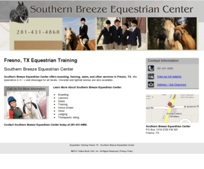 sbreeze.net: Equestrian Training Fresno TX - Southern Breeze Equestrian Center
Southern Breeze Equestrian Center provides boarding, training, sales, and other services to Fresno, TX. Call 281-431-4868 For More Information.