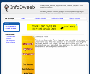 infodweeb.com: Complaint Form
InfoDweeb has many forms to help you communicate with other people. They can be for jokes or for serious times. Check out all the categories of communication forms.