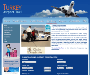 turkeyairporttaxi.net: Istanbul Airport Transfer, Istanbul Airport Shuttle, Airport Taxi Istanbul, airport shuttle istanbul, Ataturk Airport Transfer, Istanbul Sabiha Gokcen Airport transfer, Istanbul Transportation, Saw Airport Transfer
Istanbul Airport Transfer, Istanbul Airport Shuttle, Airport Taxi Istanbul, airport shuttle istanbul, Istanbul Ataturk Airport Transfer, Istanbul Sabiha Gokcen Airport transfer, Istanbul Transportation, Saw Airport Transfer