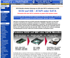 scsitoide.de: HANTZ   PARTNER - SCSI auf IDE oder SATA Wandler / Konverter
SCSI Wandler erlauben Nutzung von IDE, UDMA, ATAPI oder SATA I / II Laufwerken an allen SCSI Schnittstellen