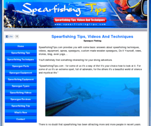 spearfishingtips.com: Spearfishing Tips, Videos And Techniques | Speargun Fishing
SpearfishingTips.com provides you with some basic answers about spearfishing techniques, videos, equipment, apnea, spearguns, custom made wooden spearguns...