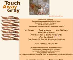 touchawaygray.com: Gray Roots Touch Up
Gray roots touch up, blend away gray roots using Touch Away Gray. Easy application. Hair look salon perfect, without the cost. No gloves needed, non staining,fast and effective. Just seconds to hide your gray roots. Color stays in until shampooed away.