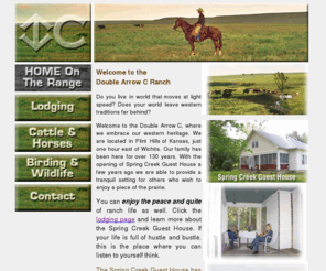 doublearrowc.com: Double Arrow C Ranch
Double Arrow C Ranch provides ranch experiences, birding, wildlife, hunting, fishing and lodging located in the heart of the flinthills of Eureka, Greenwood County, Kansas.