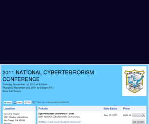 foundryusa.com: 2011 NATIONAL CYBERTERRORISM CONFERENCE
2011 NATIONAL CYBERTERRORISM CONFERENCE hosted by Foundry Conferencing & Facilitation, taking place Tuesday, November 1st, 2011 at 8:00am- Thursday, November 3rd, 2011 to 6:00pm (PT) at Kona Kai Resort 