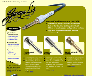 georgels.co.uk: George L's cost effective instrument, speaker and patch cables. Now distributed in the UK.
George L's cost effective instrument, speaker and patch cables>  <meta name=