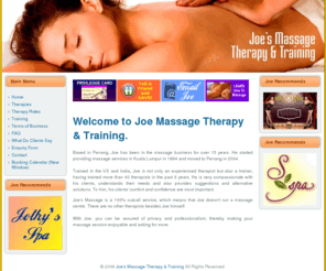 joemassagetherapy.com: Welcome to Joe's Massage Therapy & Training
Joe's massage therapy and training is based in Prai, providing body, yoni, lingam and tantric Kamasutra massage in Malaysia and Singapore.