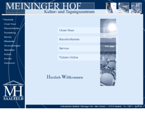 meininger-hof.de: Meininger Hof
Das Kultur- und Tagungszentrum Meininger Hof als bedeutender Teil des Kulturbetriebes Saalfeld, ist ein Haus mit multifunktionalem Charakter.