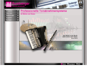 rumberger-soundproducts.com: Rumberger sound products - Professionelle Tonabnehmer Mikrofone für Klarinette, Akkordeon und Harmonika
Rumberger Soundproducts. Entwicklung und Produktion von Akkordeontonabnehmern, Mikrofon-System für Akkordeon, Klarinettentonabnehmer, Mikrofon-System K1 für Klarinette, Spezialtonabnehmer.