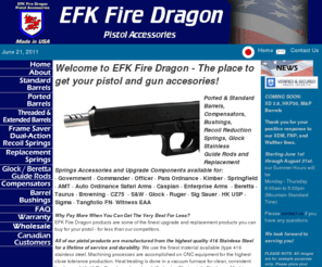 browningbarrels.net: Pistol and Gun Accesories | EFK Fire Dragon
EFK Fire Dragon is the place to get your pistol and gun accessories. Get more for less. We have ported and standard barrels, compensators, bushings, and other parts and pistol accessories for Glock, Ruger, 1911, Springfield, Walther, FN, CZ75, HK USP, Sigma, and more.