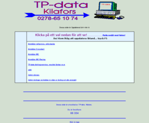 datapolen.se: TP-data - Kilafors/Sverige
Här finns resultat från olika tävlingar ex. resultat från KUMHO CUP, biltävlingar, rally, rallycross, motortävlingar, motorsport, bilsport, samt annat smått o gott.