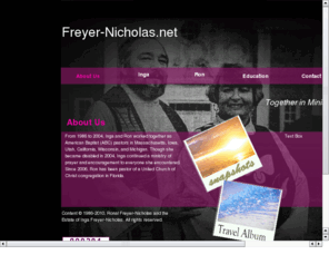 freyer-nicholas.net: Freyer-Nicholas Home
Family site containing content concerning Christian clergy, ministry, Baptist, computers.