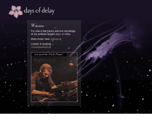 daysofdelay.com: days of delay ~ the ambient side of Cyrus Ashrafi
organic electronics & evocative ambientscapes at days of delay: the ambient side of singer- songwriter Cyrus Ashrafi