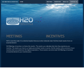h2oincentives.com: H2O Meetings & Incentives
H2O Meetings and Incentives 