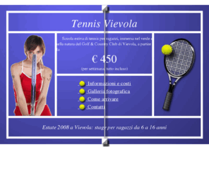 tennisvievola.com: Corsi e stage - scuola di tennis estiva
Offriamo stage per ragazzi dove imparare a giocare a tennis nel verde di Vievola