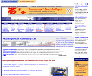 abgeltungssteuerauslandsdepot.com: Abgeltungssteuer-Auslandsdepot.de - Auslandsdepot Hotline: 0221 570 960 - So hilft der Staat bei der Optimierung der Lebensarbeitszeit, Definition zu Auslandsdepot, Abgeltungssteuer Ausland, Abgeltungssteuer Inland, Depot im Ausland, Konto im Ausland, Ausland, AuslandsDepot, Inland, Luxemburg, Schweiz, Steuern, Abgeltungsteuer, Fonds, Investmentfonds, Vergleich
Abgeltungssteuer-Auslandsdepot.de - Vergleich Aus- und Inlandsdepot  - Definition zu Auslandsdepot, Abgeltungssteuer Ausland, Abgeltungssteuer Inland, Depot im Ausland, Konto im Ausland, Ausland, AuslandsDepot, Inland, Luxemburg, Schweiz, Steuern, Abgeltungsteuer, Fonds, Investmentfonds, Vergleich, Discount