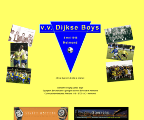 dijkseboys.com: Welkom op de website van Dijkse Boys uit Helmond
Welkom op de website van Dijkse Boys uit Helmond.