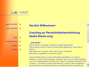 lichtprinzip.com: LichtPrinzip - Saskia Jung - Coaching und Architektur
Ganzheitlicher Ansatz zur Realisierung von Lebenstrumen und Lebensrumen, Gestaltung des Wohn- und Arbeitsumfeldes und persnliche Entwicklung durch Lebensberatung und Coaching. 