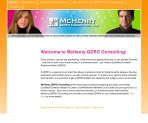 mchenryqdro.com: Home - McHenry QDRO Consulting
McHenry QDRO Consulting specializes in the preparation of Qualified Domestic Relations Orders (QDROs) for divorcing Couples.