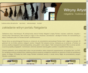 netgaleria.org.pl: Witryny Artystyczne Polskiej Netgalerii
Netgaleria - budowa prostych witryn. Jak zakładać witryny? Jak budować galerie www? W jaki sposób założyć adres internetowy? Co jest potrzebne do założenia własnej strony www?