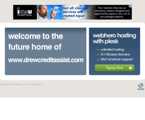 drewcreditassist.com: Future Home of a New Site with WebHero
Providing Web Hosting and Domain Registration with World Class Support